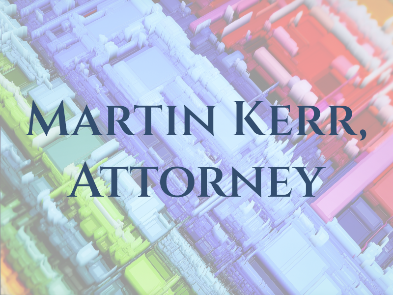 J. Martin Kerr, Attorney at Law