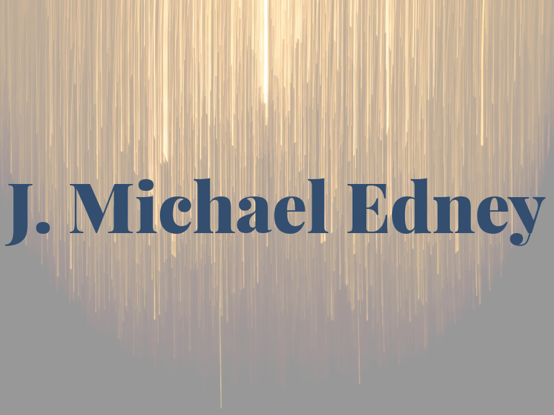 J. Michael Edney