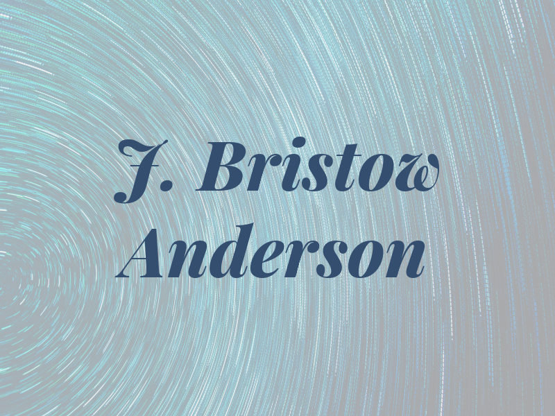 J. Bristow Anderson