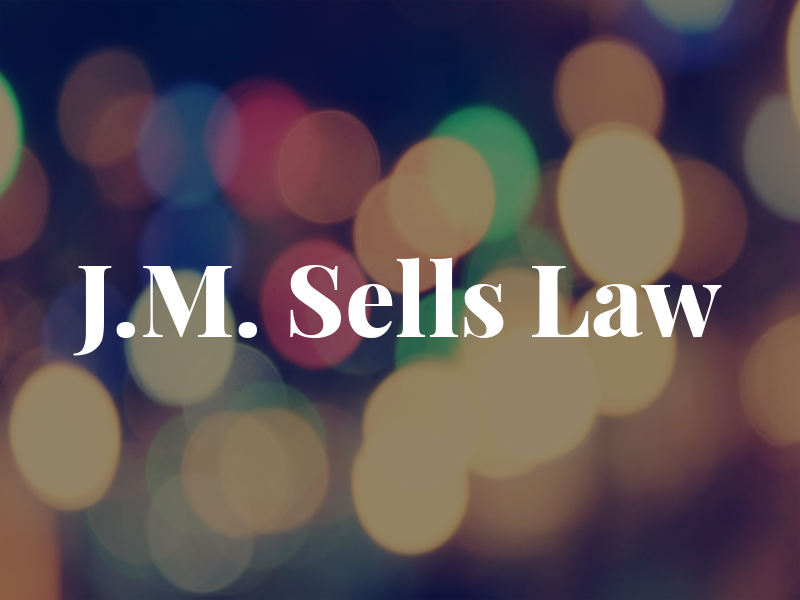 J.M. Sells Law