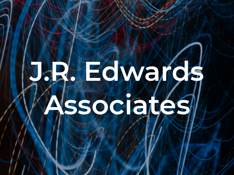 J.R. Edwards & Associates