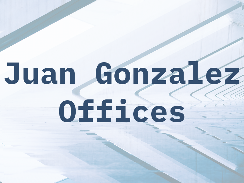 Juan E Gonzalez Law Offices