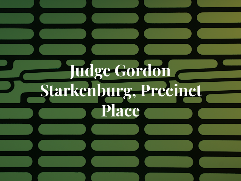 Judge Gordon Starkenburg, Precinct 3, Place 2