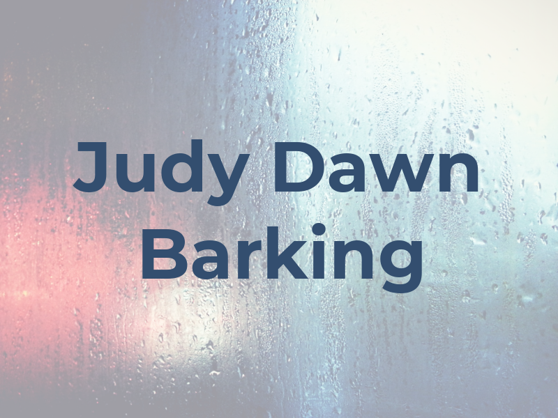Judy Dawn Barking