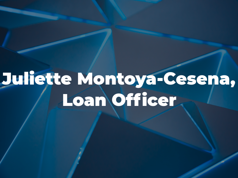 Juliette Montoya-Cesena, Loan Officer