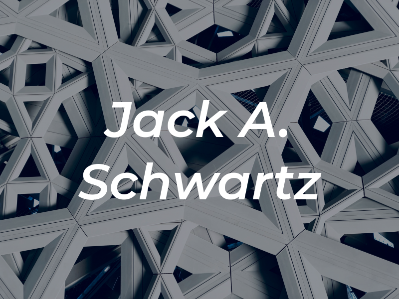 Jack A. Schwartz
