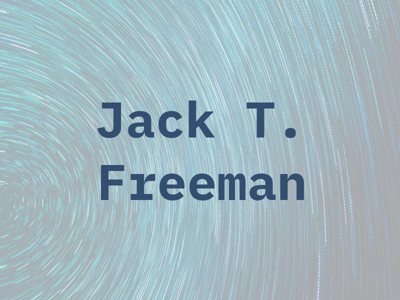 Jack T. Freeman