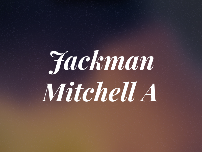 Jackman Mitchell A