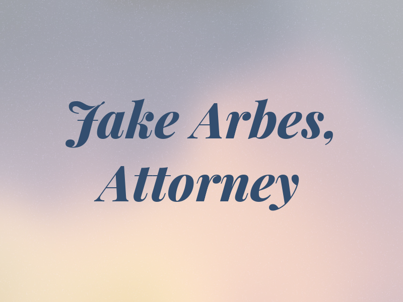 Jake Arbes, Attorney at Law