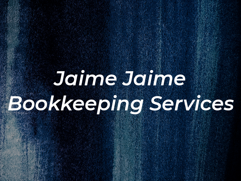 Jaime & Jaime Bookkeeping Services