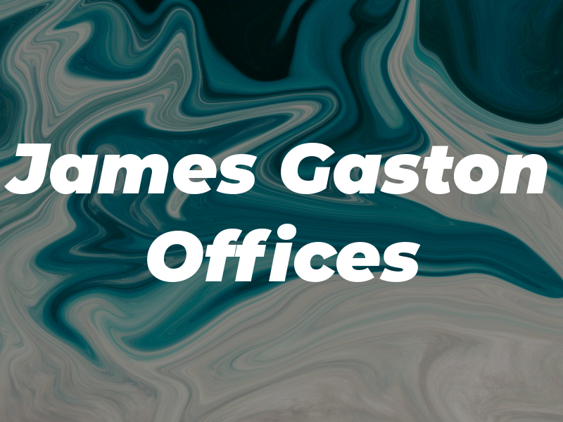 James O Gaston Law Offices