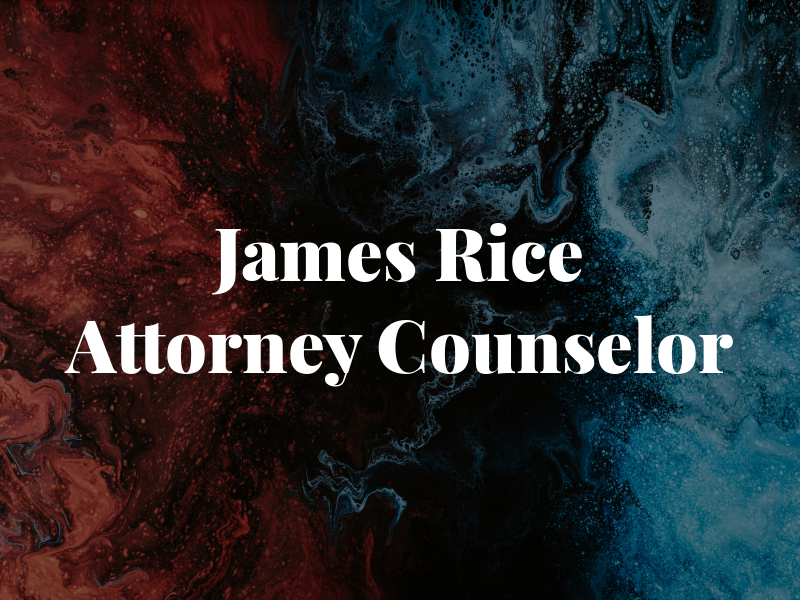 James O. Rice Jr. Attorney & Counselor At Law