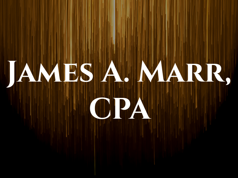 James A. Marr, CPA