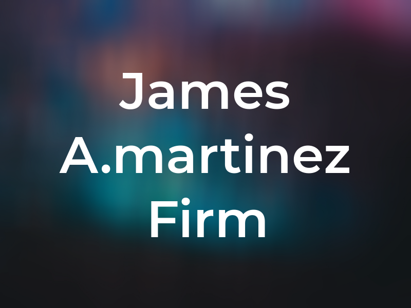 James A.martinez Law Firm