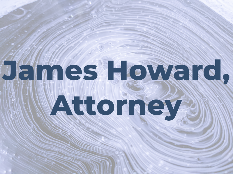 James B Howard, Attorney at Law