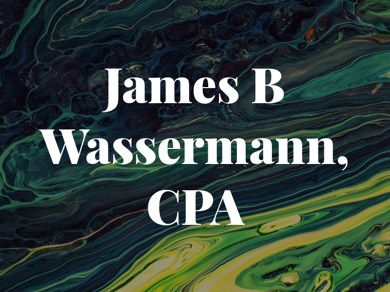 James B Wassermann, CPA