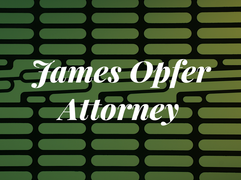 James D. Opfer Attorney At Law