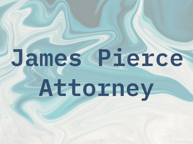 James D. Pierce Attorney at Law