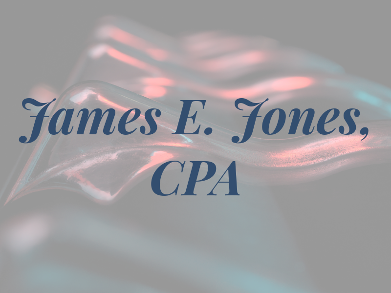 James E. Jones, CPA