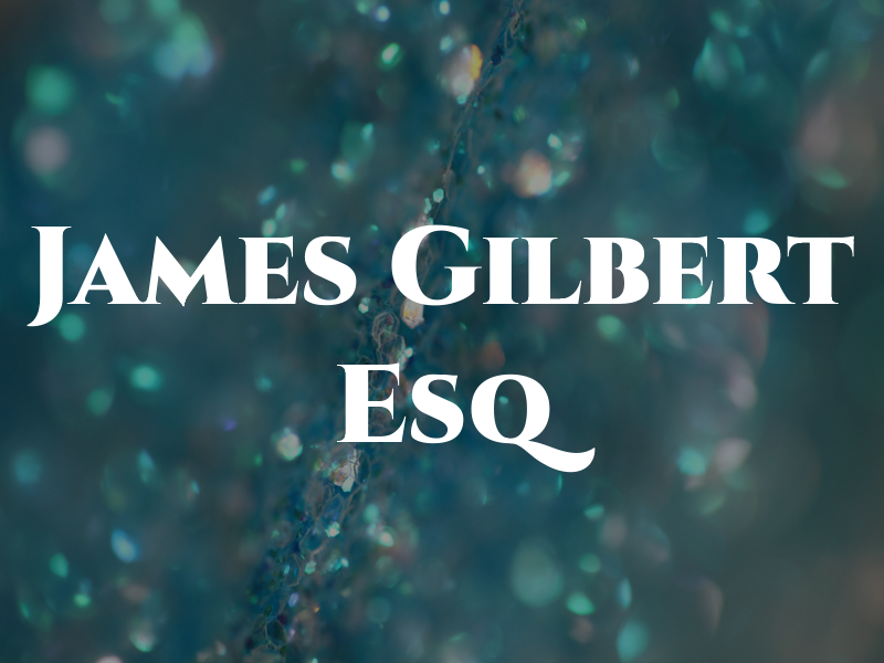 James Gilbert Esq