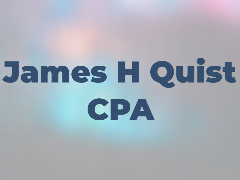 James H Quist CPA
