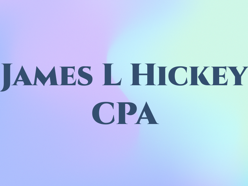 James L Hickey CPA