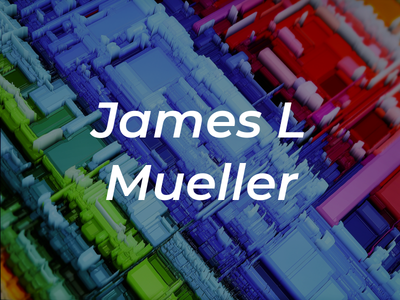 James L Mueller