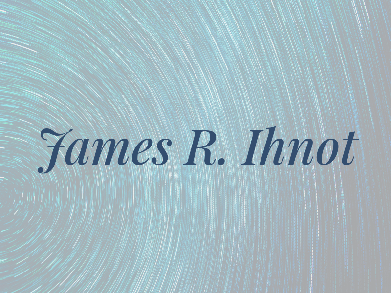 James R. Ihnot