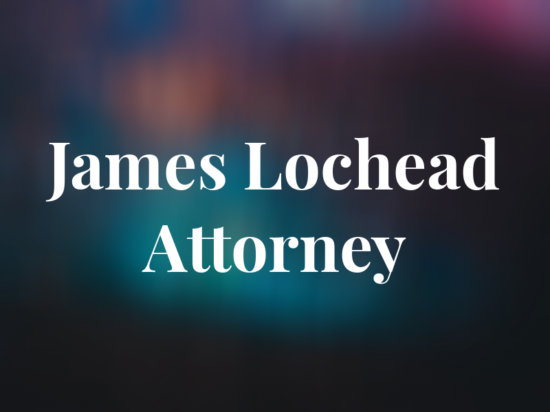 James S. Lochead - Attorney at Law