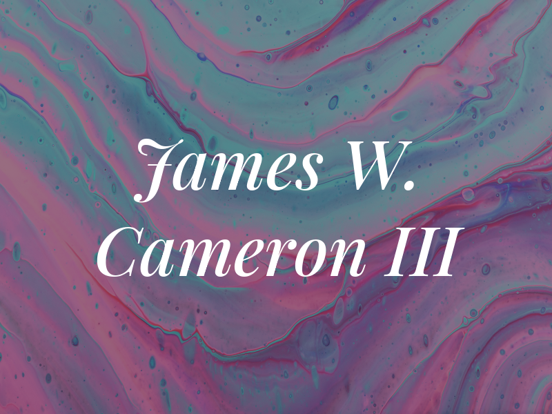 James W. Cameron III