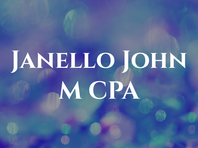 Janello John M CPA