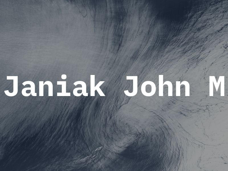 Janiak John M