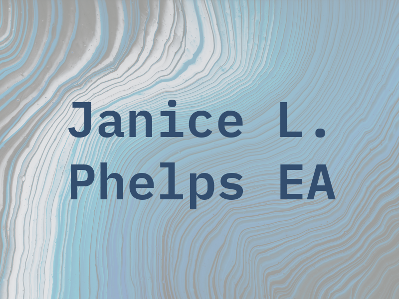 Janice L. Phelps EA