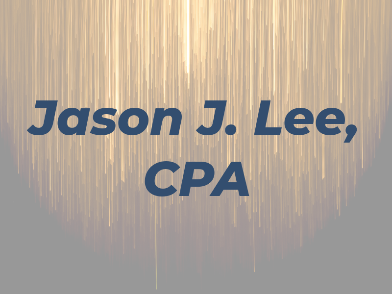 Jason J. Lee, CPA
