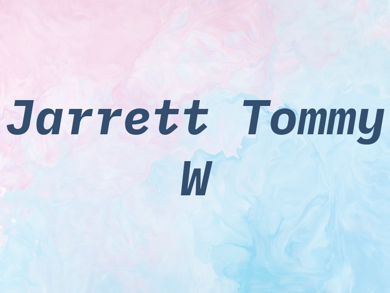 Jarrett Tommy W