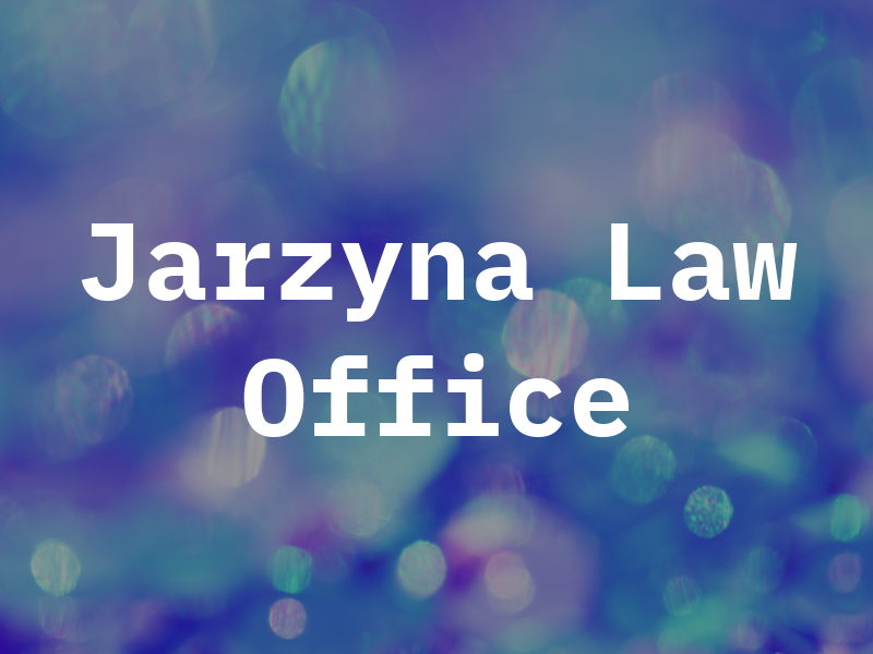 Jarzyna Law Office