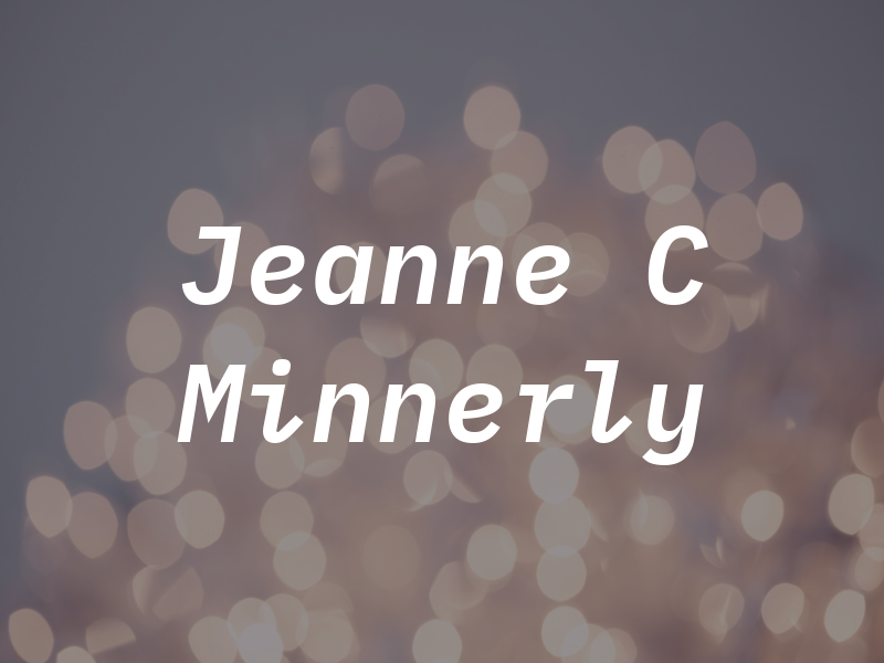 Jeanne C Minnerly