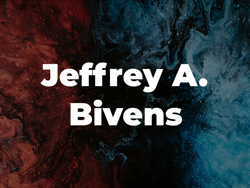 Jeffrey A. Bivens