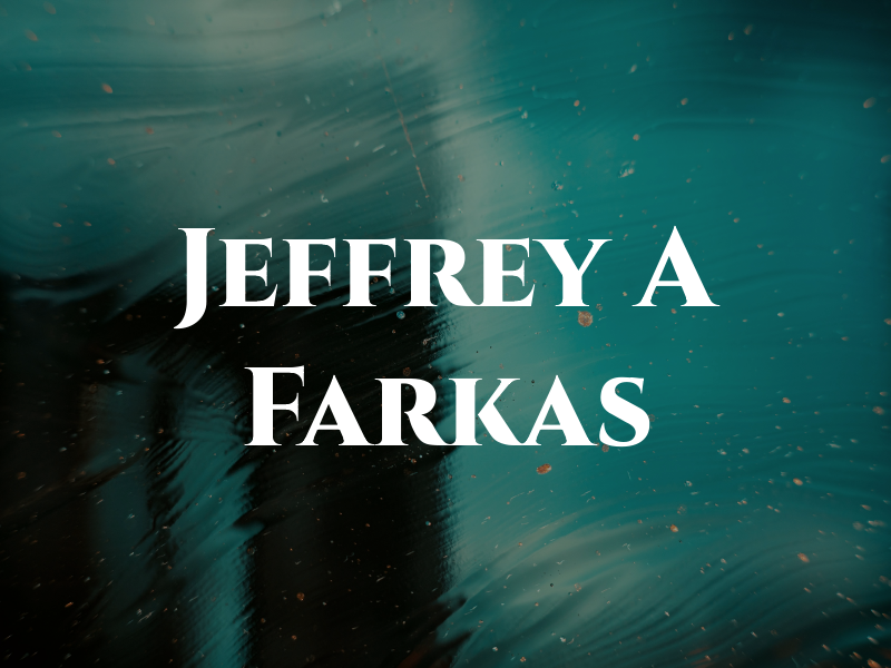 Jeffrey A Farkas