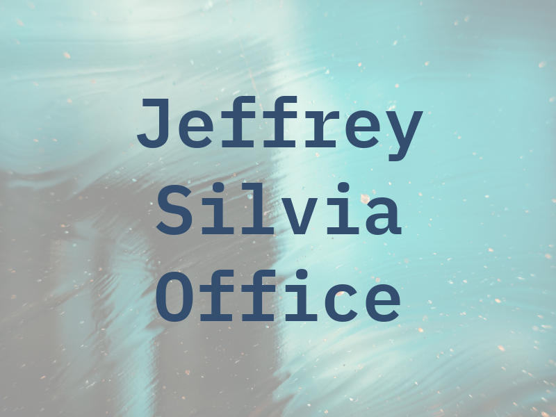 Jeffrey A Silvia Law Office