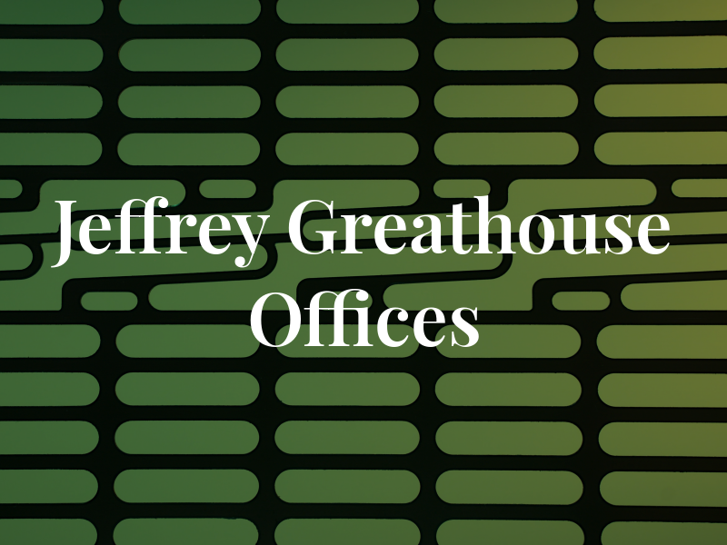 Jeffrey Greathouse Law Offices