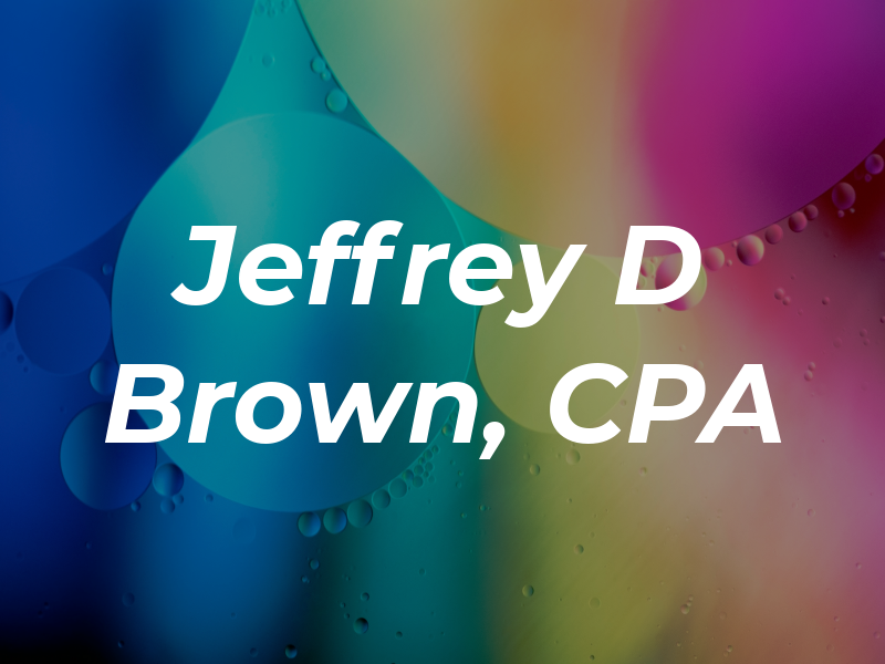 Jeffrey D Brown, CPA