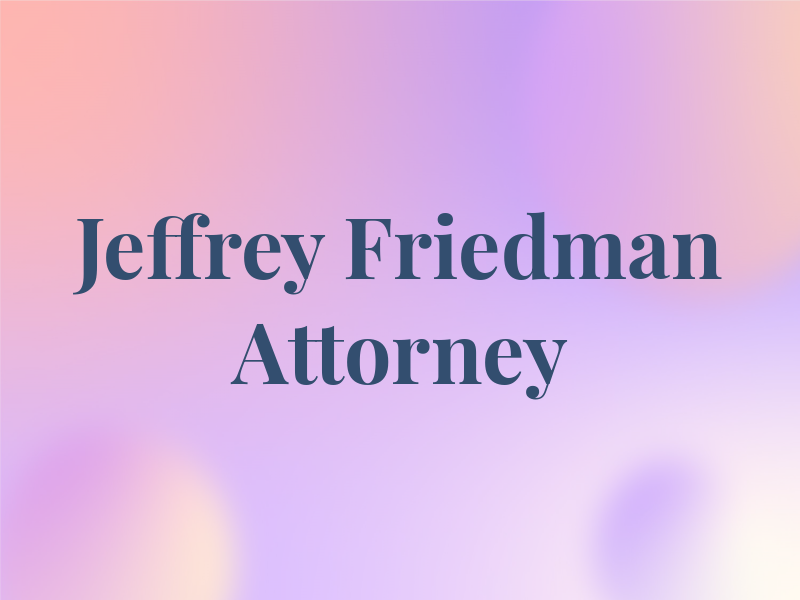 Jeffrey Friedman Attorney at Law