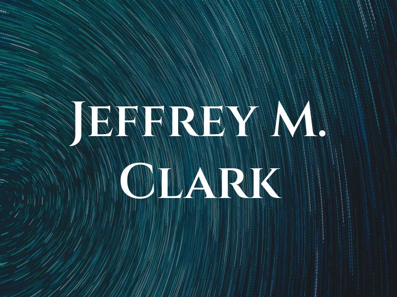 Jeffrey M. Clark