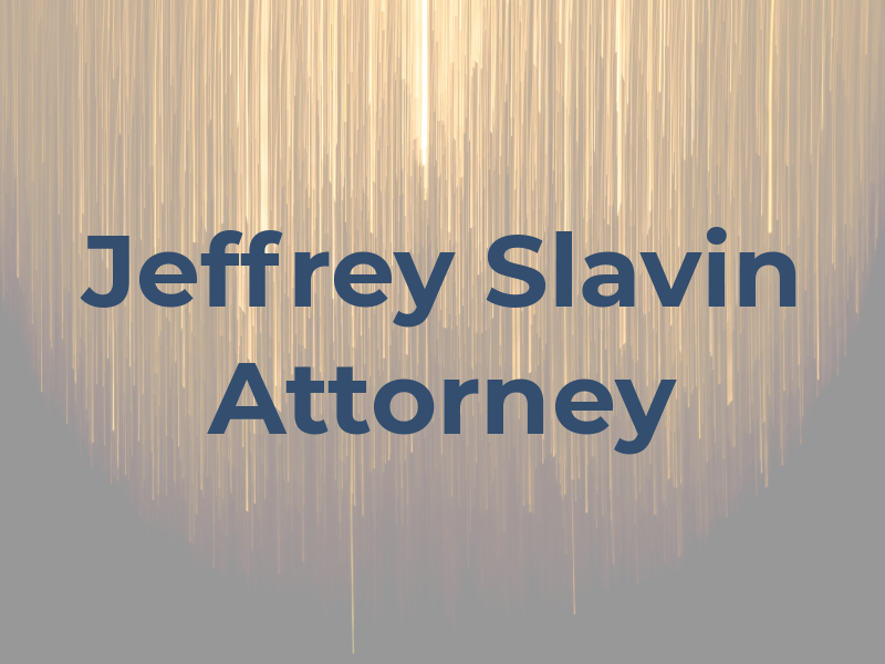 Jeffrey Slavin Attorney At Law