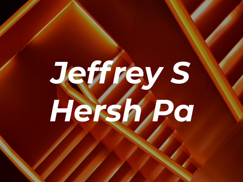 Jeffrey S Hersh Pa