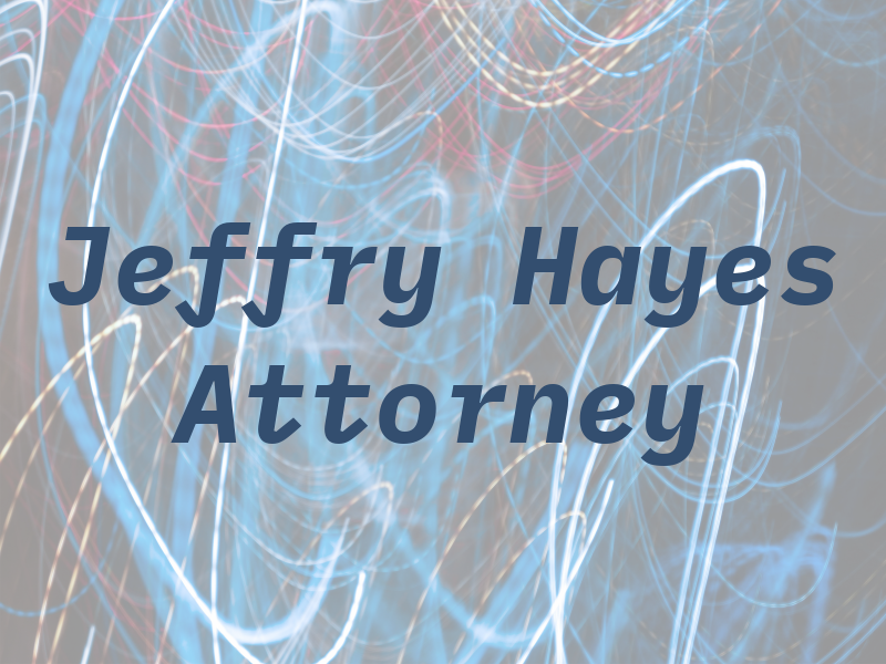 Jeffry M. Hayes Attorney at Law