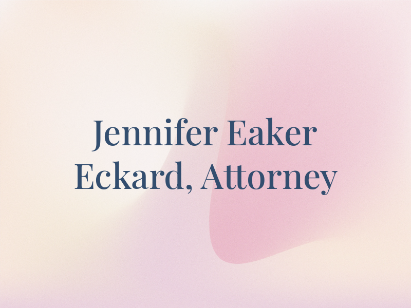 Jennifer Eaker Eckard, Attorney at Law