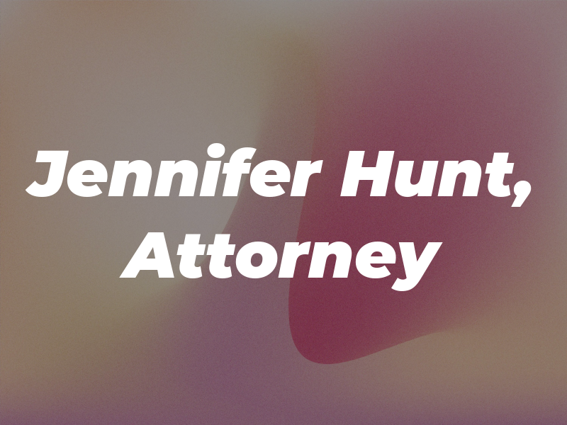 Jennifer Hunt, Attorney at Law