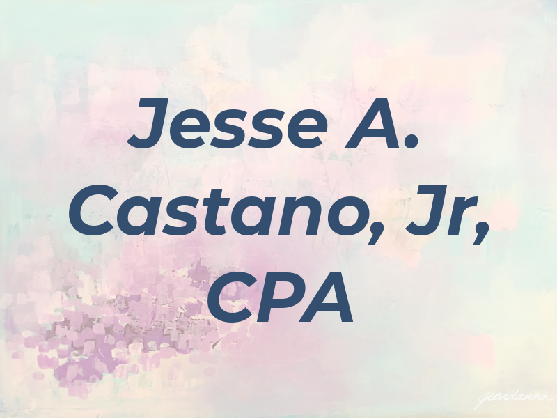 Jesse A. Castano, Jr, CPA